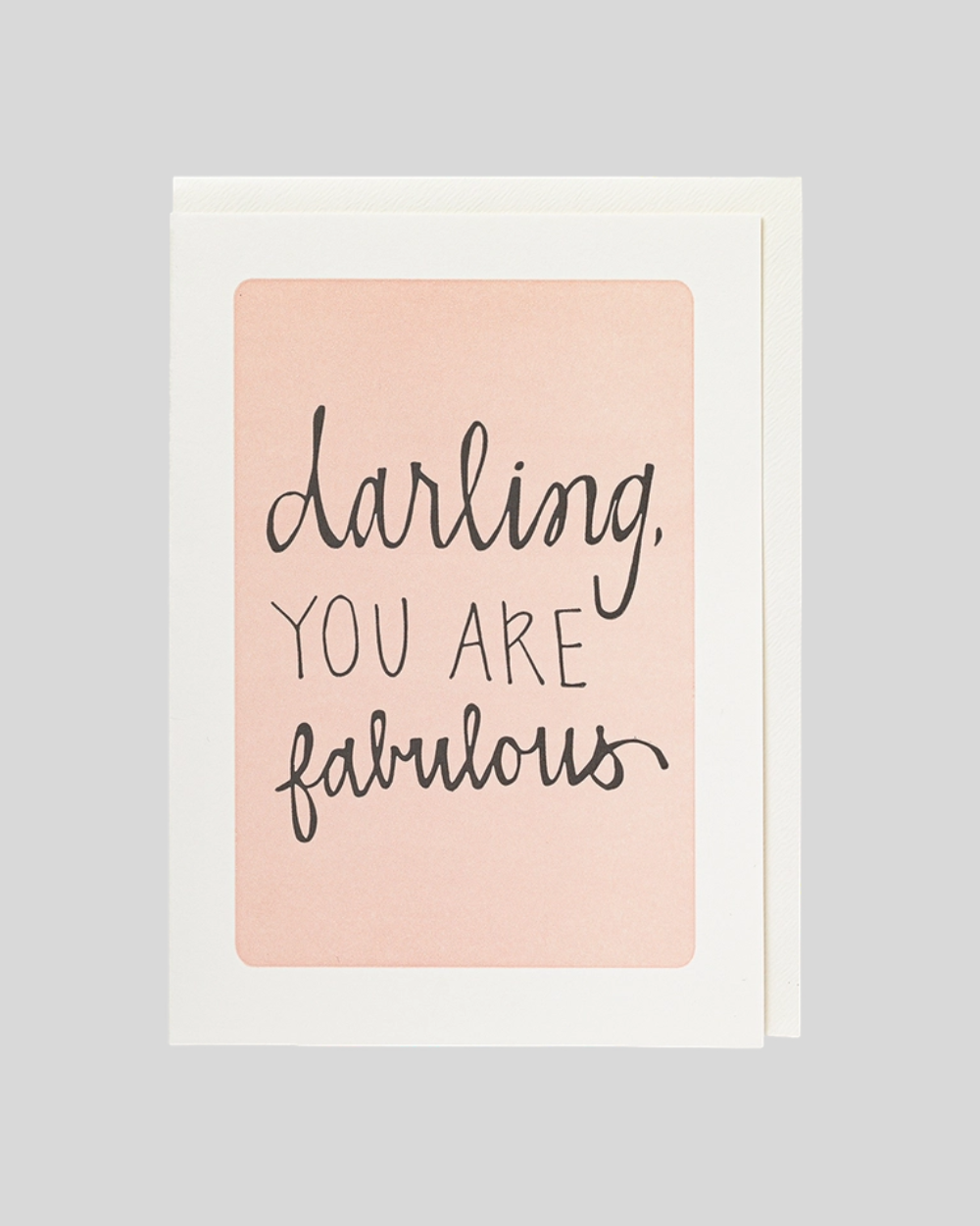 Darling, you are fabulous Card