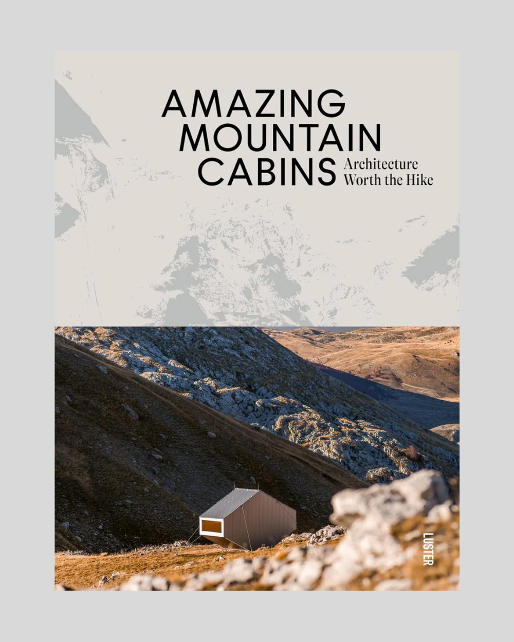 Amazing Mountain Cabins - Architecture Worth the Hike